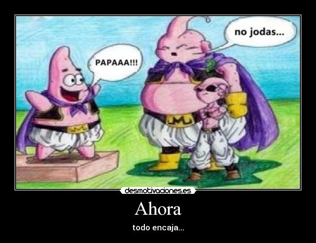 carteles ahora patricio gragon ball desmotivaciones