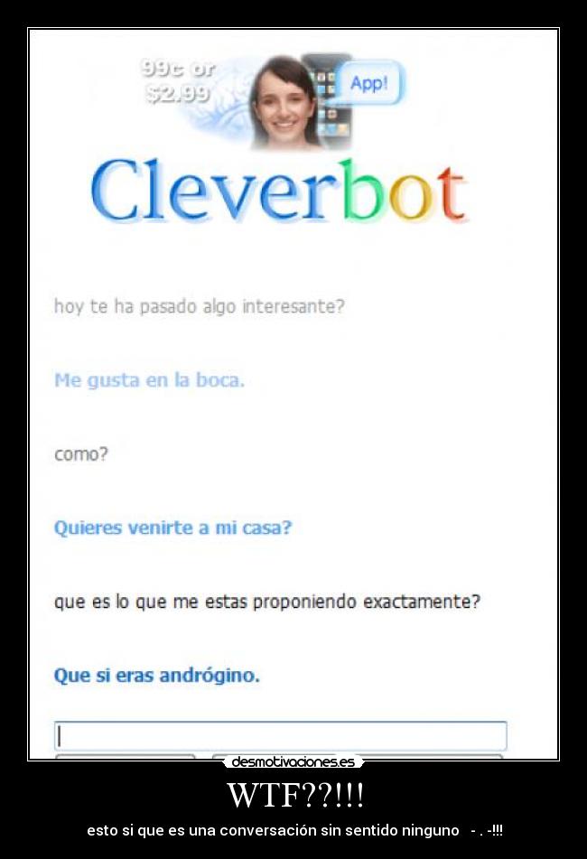 WTF??!!! - esto si que es una conversación sin sentido ninguno - . -!!!