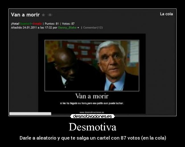Desmotiva - Darle a aleatorio y que te salga un cartel con 87 votos (en la cola)