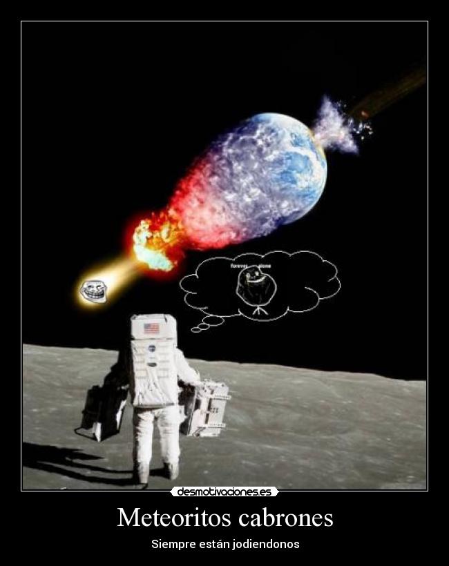 Meteoritos cabrones - 