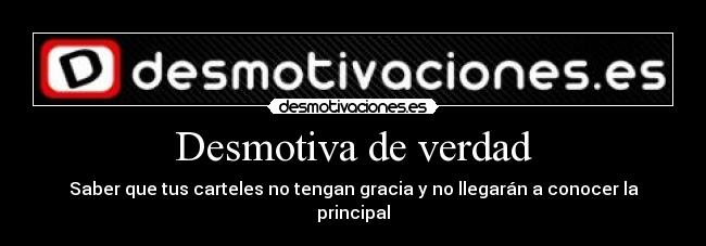 carteles desmotivaciones desmotivaciones