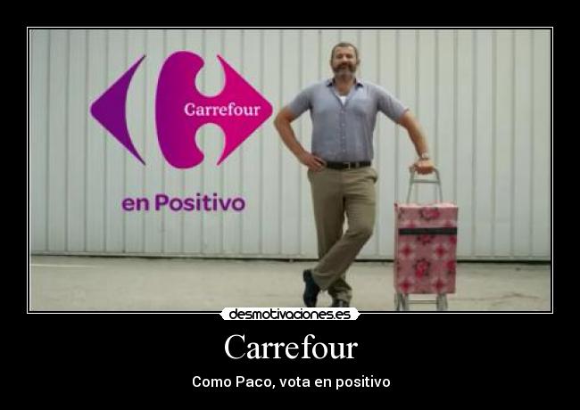 Carrefour - Como Paco, vota en positivo