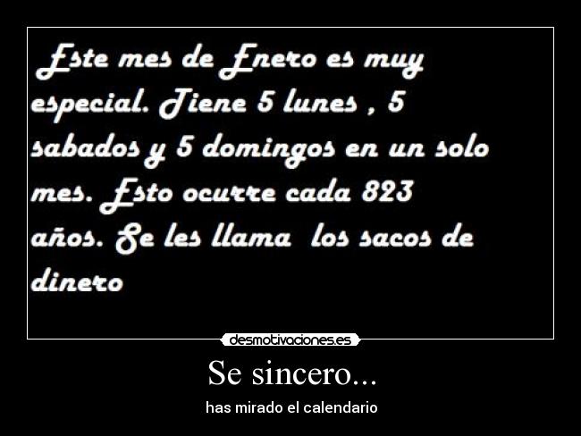 Se sincero... - has mirado el calendario