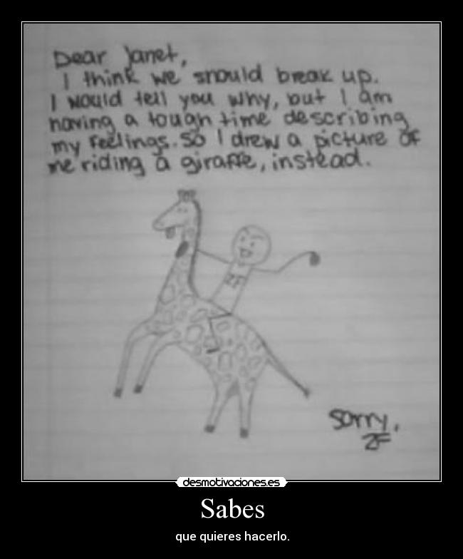 Sabes - que quieres hacerlo.