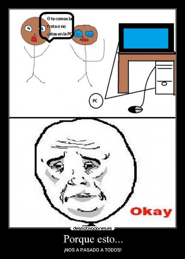 carteles porque esto nos pasado todos desmotivaciones