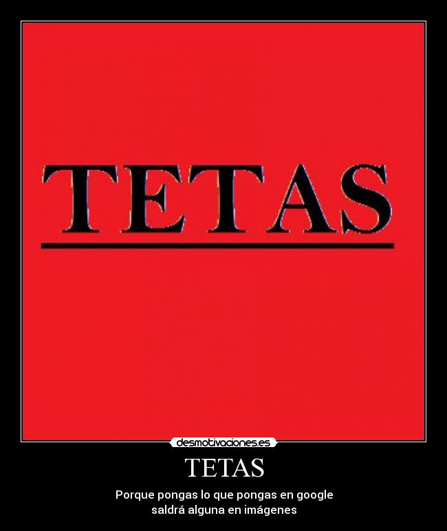 carteles tetas tetas google desmotivaciones