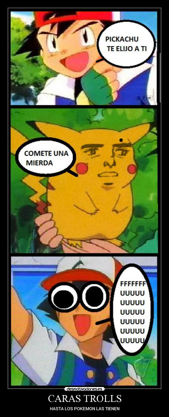CARAS TROLLS - HASTA LOS POKEMON LAS TIENEN
