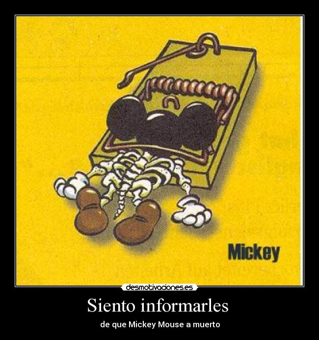 Siento informarles - de que Mickey Mouse a muerto