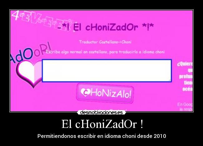 El cHoniZadOr ! - Permitiendonos escribir en idioma choni desde 2010