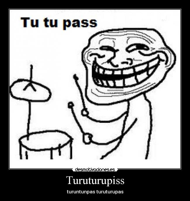 Turuturupiss -