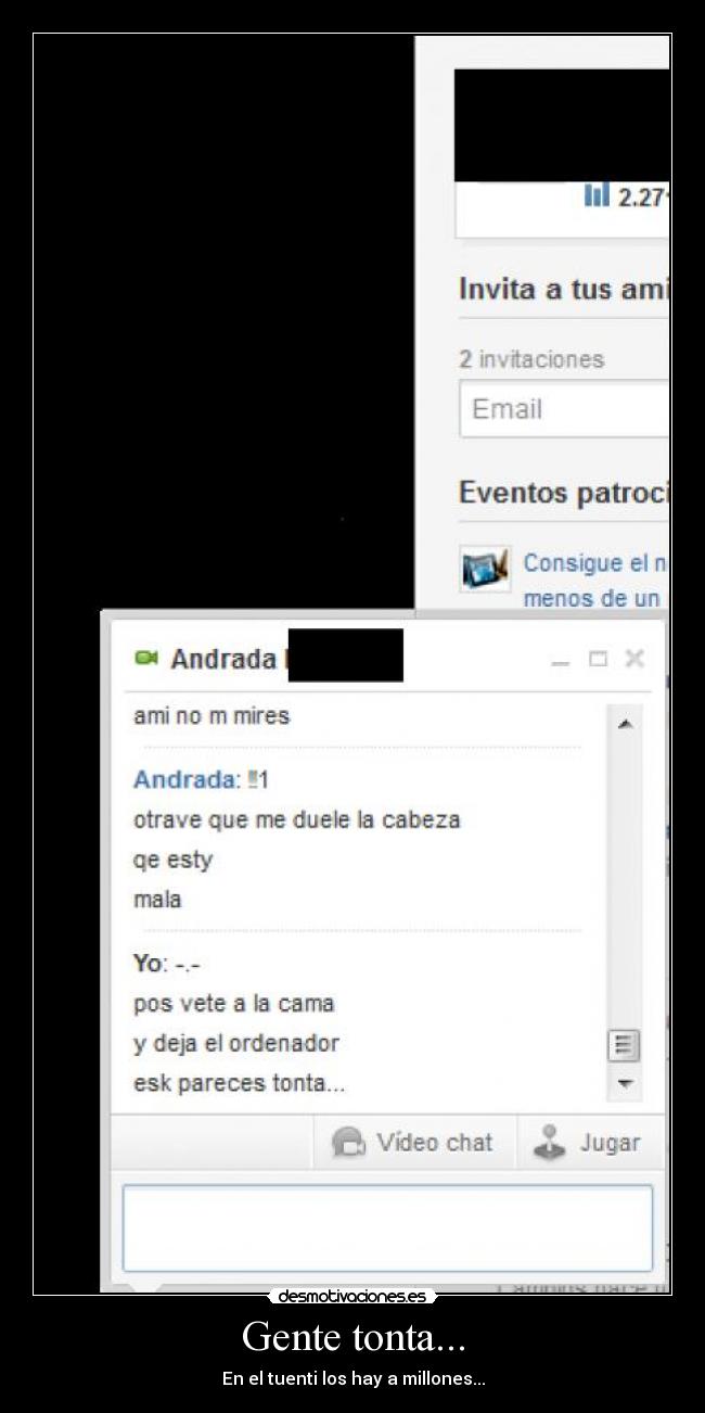 Gente tonta... - En el tuenti los hay a millones...