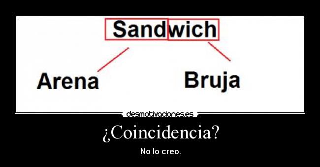 ¿Coincidencia? - No lo creo.