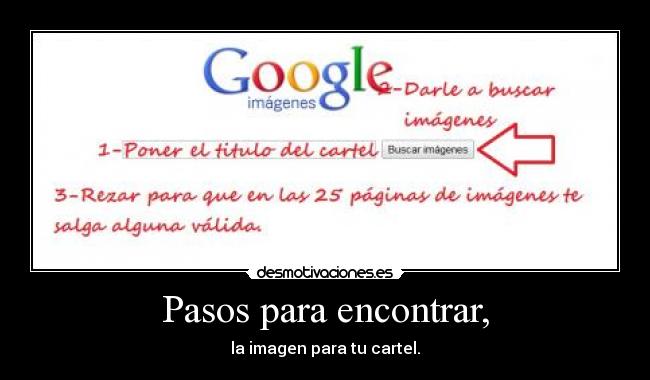 Pasos para encontrar, - la imagen para tu cartel.
