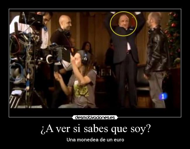 ¿A ver si sabes que soy? -