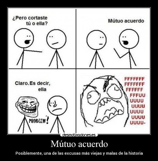 Mútuo acuerdo - Posiblemente, una de las excusas más viejas y malas de la historia