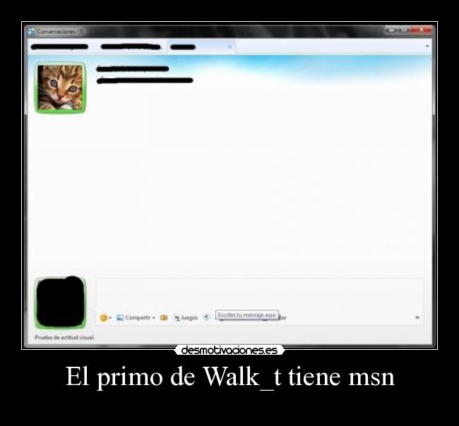 El primo de Walk_t tiene msn -