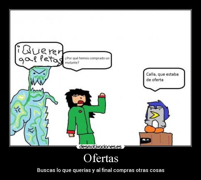 Ofertas - Buscas lo que querías y al final compras otras cosas