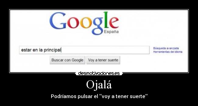 Ojalá - Podríamos pulsar el voy a tener suerte
