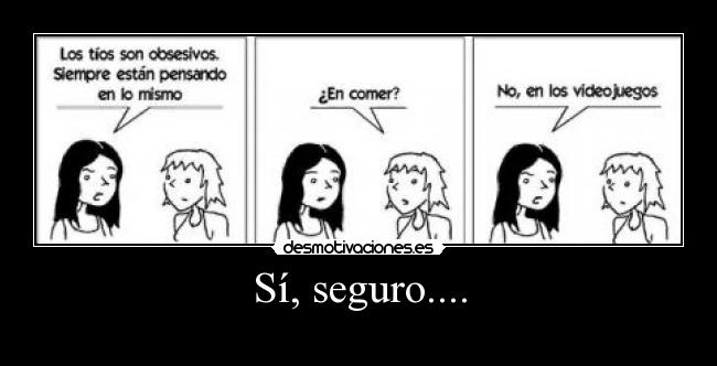 Sí, seguro.... - 