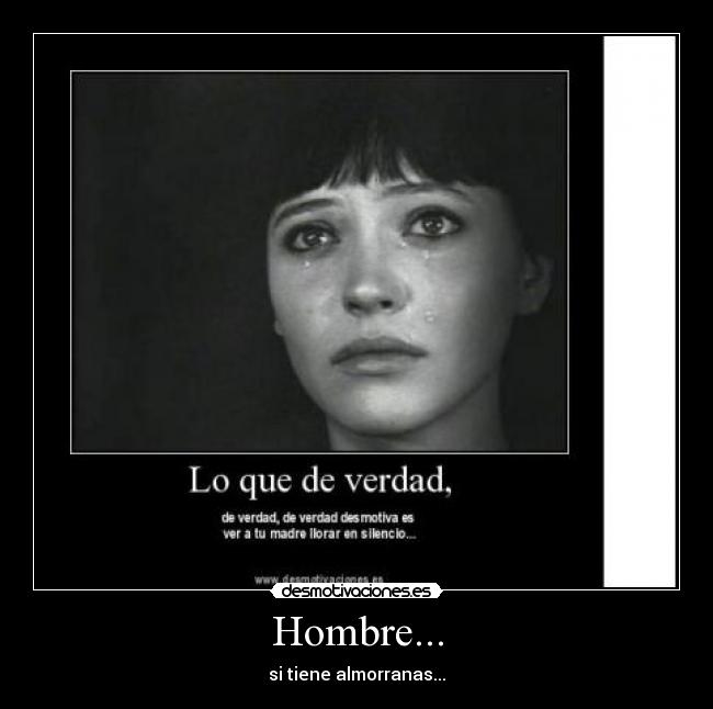 Hombre... -