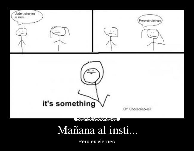 Mañana al insti... - Pero es viernes 
