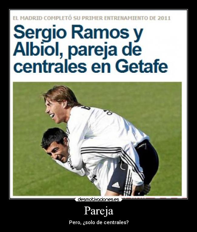 Pareja - Pero, ¿solo de centrales?