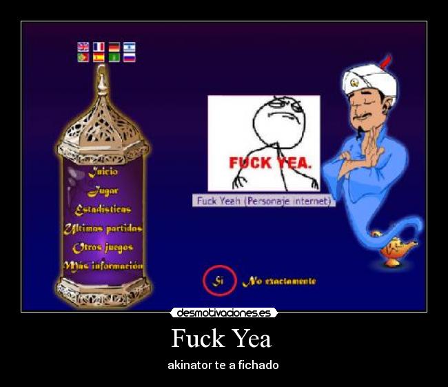 Fuck Yea  - akinator te a fichado 
