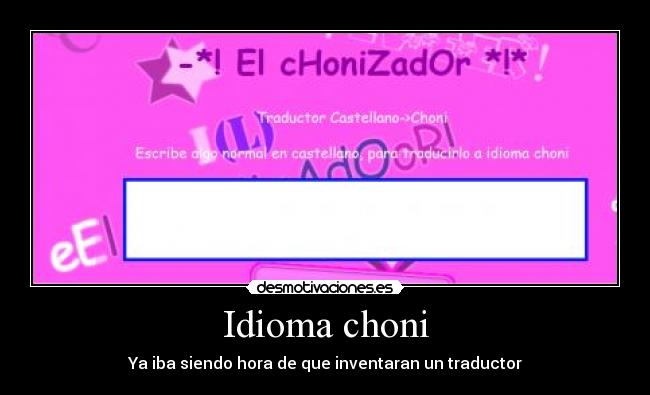 Idioma choni - Ya iba siendo hora de que inventaran un traductor