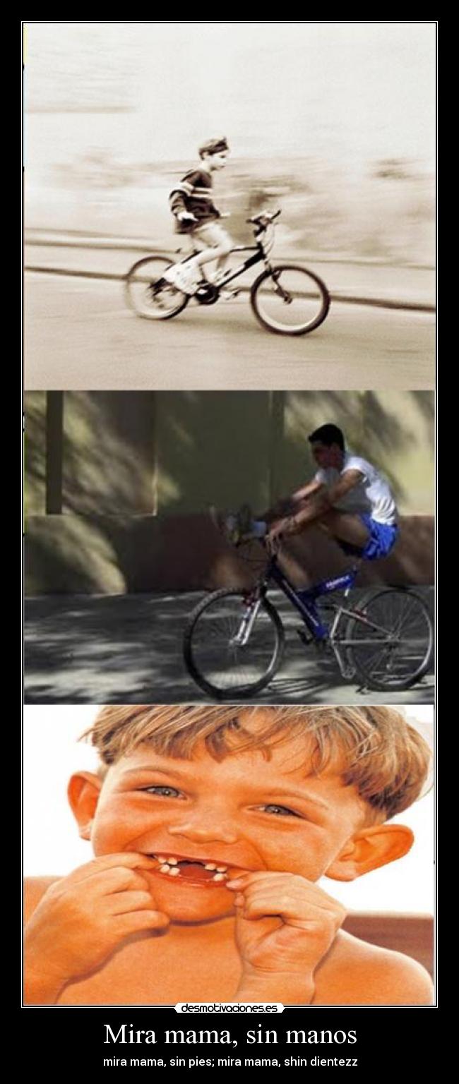 Mira mama, sin manos -