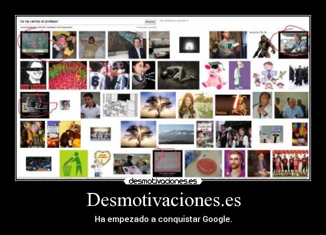 Desmotivaciones.es - Ha empezado a conquistar Google.