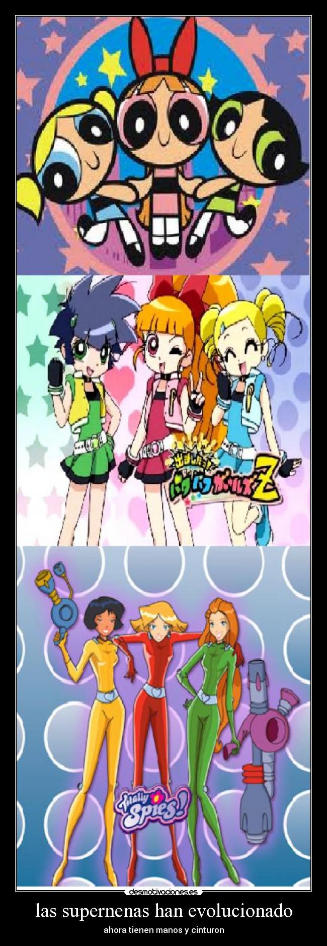 las supernenas han evolucionado - ahora tienen manos y cinturon