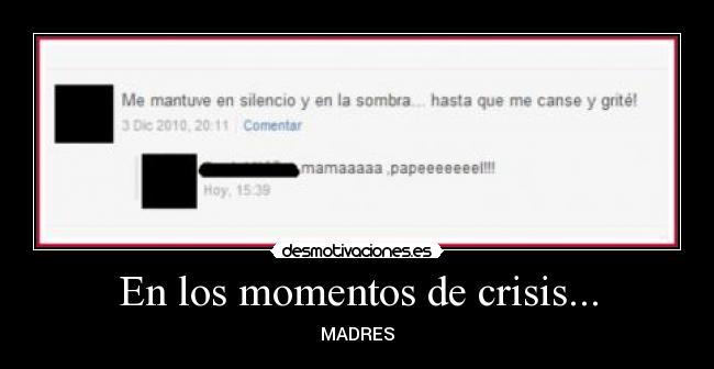 En los momentos de crisis... -