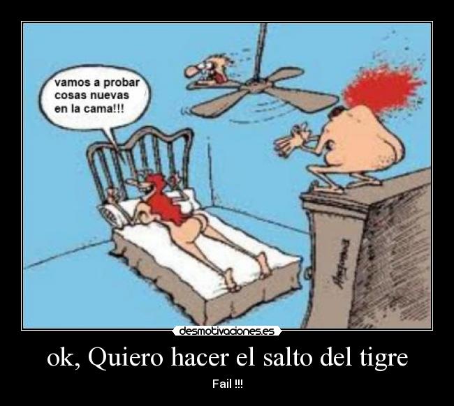 ok, Quiero hacer el salto del tigre -