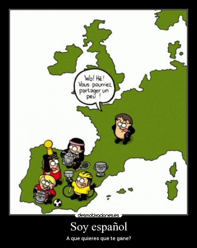 Soy español - A que quieres que te gane?