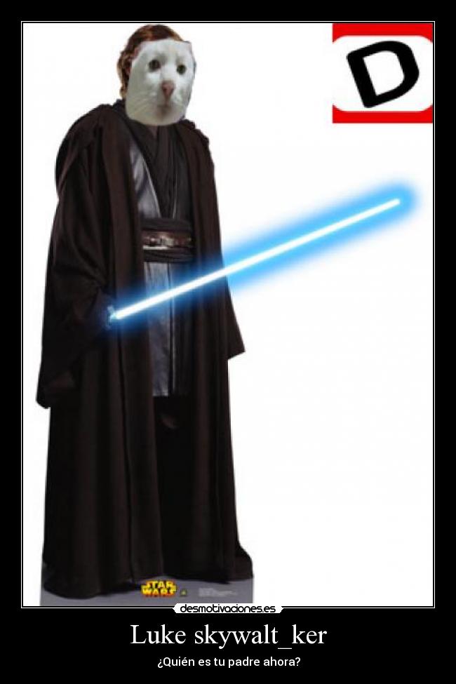 Luke skywalt_ker - ¿Quién es tu padre ahora?