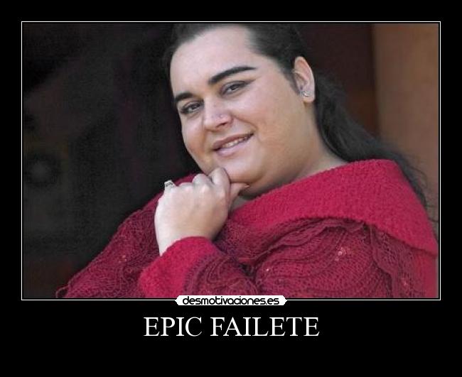 EPIC FAILETE -