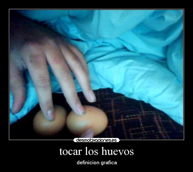 tocar los huevos - definicion grafica