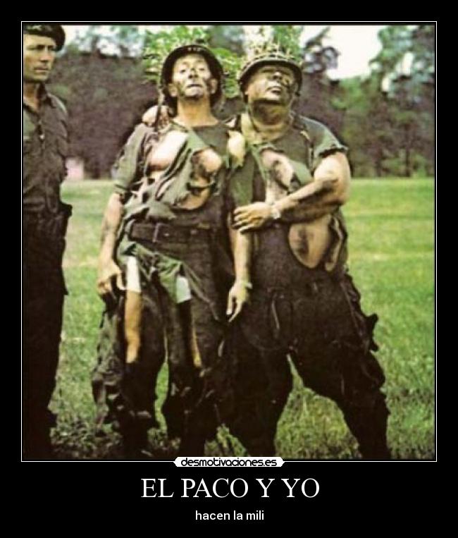 EL PACO Y YO - hacen la mili