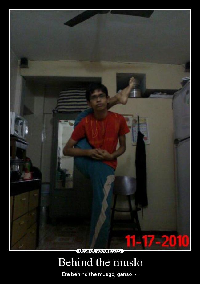 Behind the muslo - Era behind the musgo, ganso ¬¬