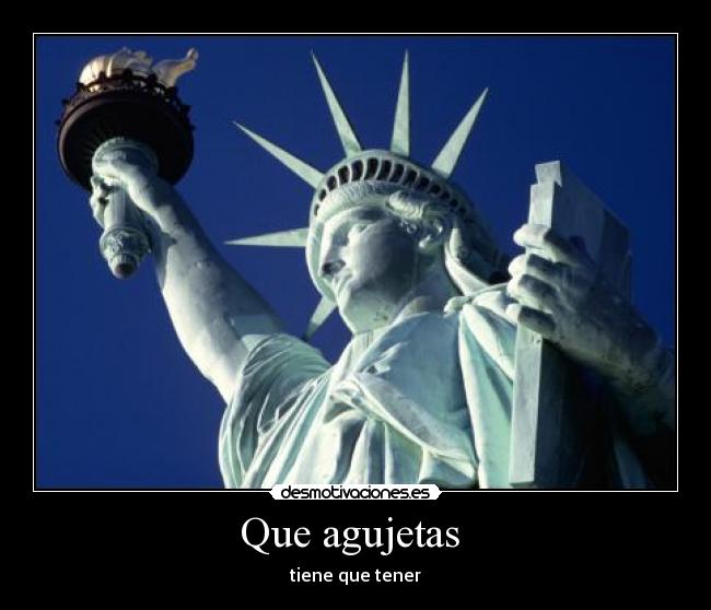 Que agujetas - tiene que tener