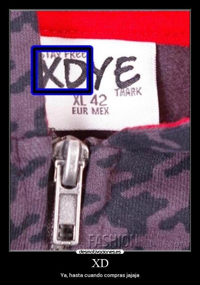 XD - Ya, hasta cuando compras jajaja