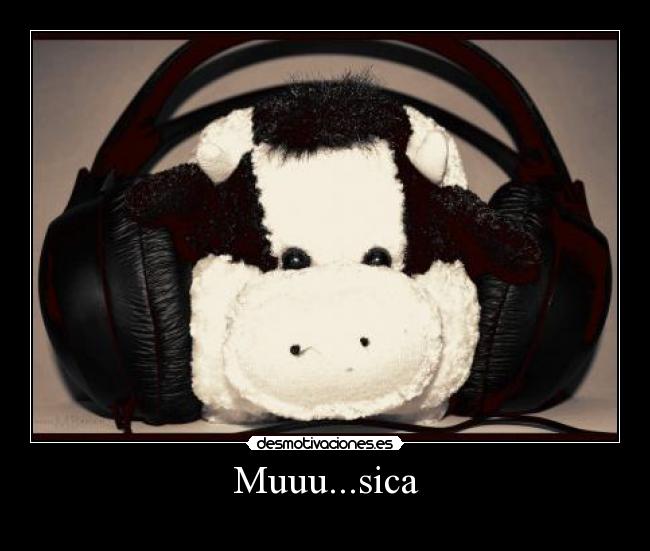 Muuu...sica -