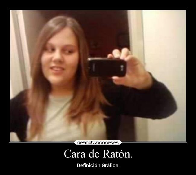 Cara de Ratón. - Definición Gráfica.