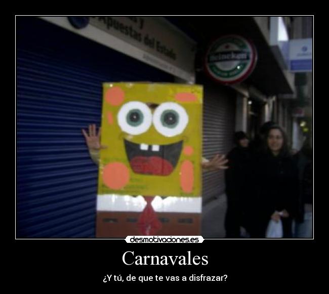 Carnavales - ¿Y tú, de que te vas a disfrazar?