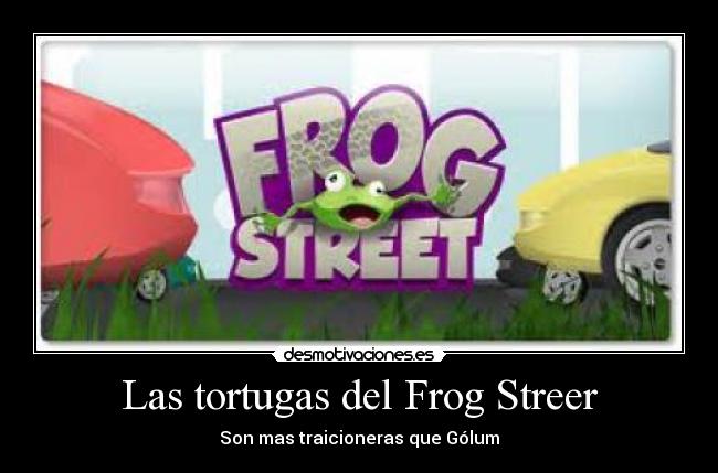 Las tortugas del Frog Streer -