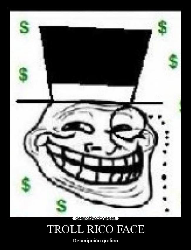 TROLL RICO FACE - Descripción grafica