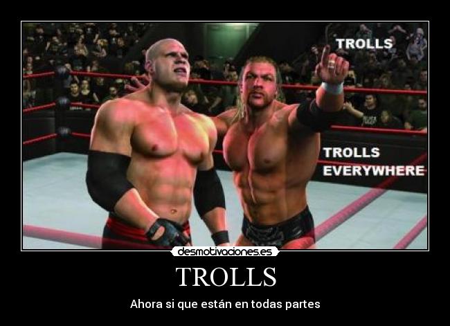 TROLLS - Ahora si que están en todas partes
