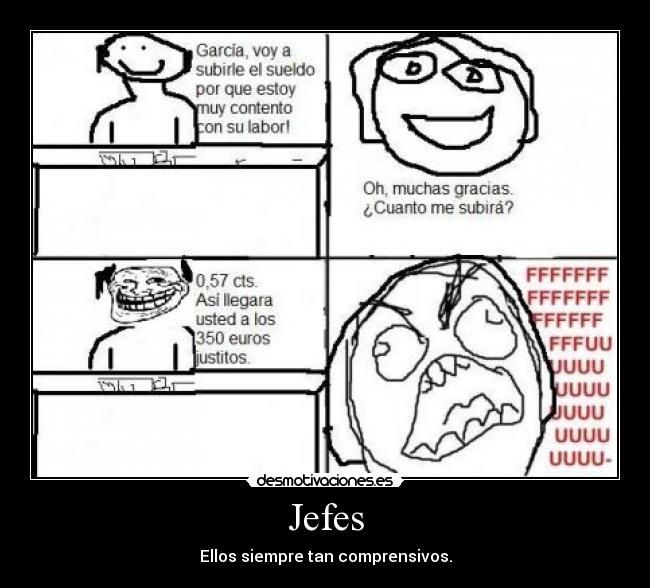 Jefes - Ellos siempre tan comprensivos.