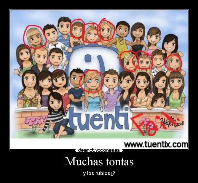 Muchas tontas - y los rubios¿?