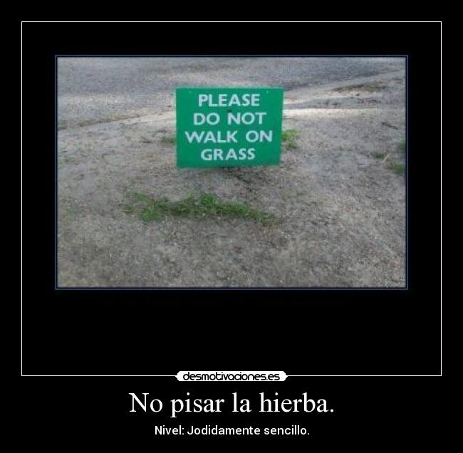 No pisar la hierba. - Nivel: Jodidamente sencillo.